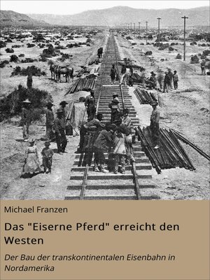 cover image of Das "Eiserne Pferd" erreicht den Westen